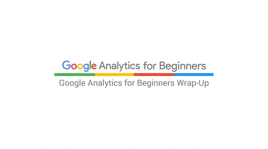 Google Analytics for Beginners Wrap-Up (3:42)