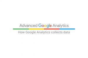 How Google Analytics collects data (5:39)