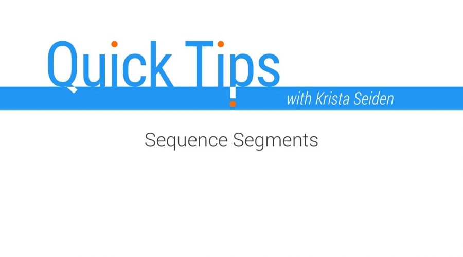 Quick Tips: Sequence Segments