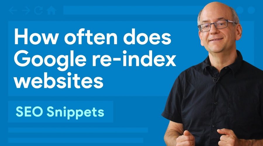 How often does Google re-index websites?