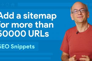 Add a sitemap for more than 50,000 URLs – SEO Snippets