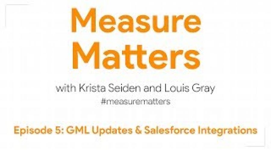 Measure Matters Episode 5: GML Updates & Salesforce Integrations