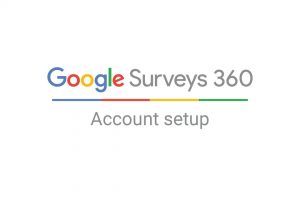 Google Surveys 360: Setting up your account