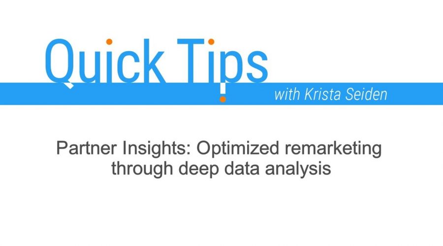 Quick Tips: Partner Insights: Optimized remarketing through deep data analysis