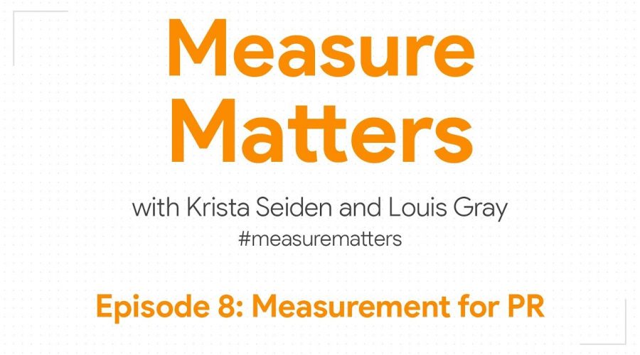 Measure Matters Episode 8: Measurement for PR
