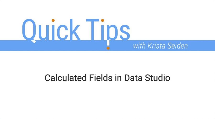 Calculated Fields in Data Studio