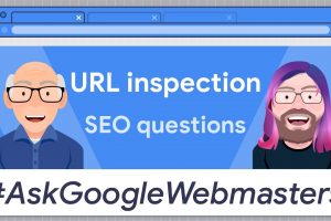 URL inspection: What SEOs need to know