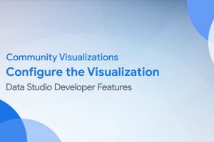 Community Visualizations: Configure the Visualization