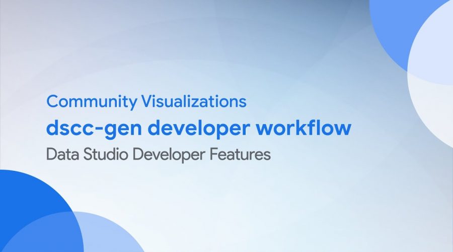 Community Visualizations: dscc-gen developer workflow